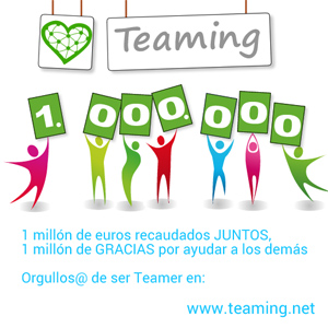 1 millón de euros recaudados JUNTOS, 1 millón de GRACIAS por ayudar a los demás. Orgullos@ de ser Teamer en: www.teaming.net
